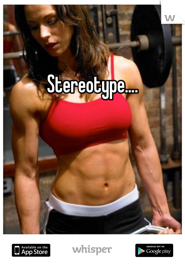 Stereotype....