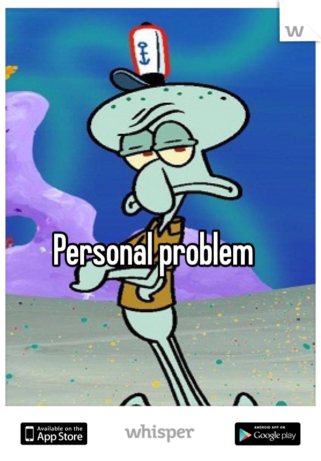Personal problem