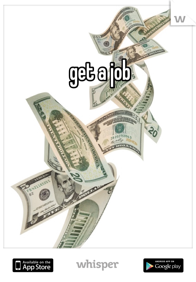  get a job  