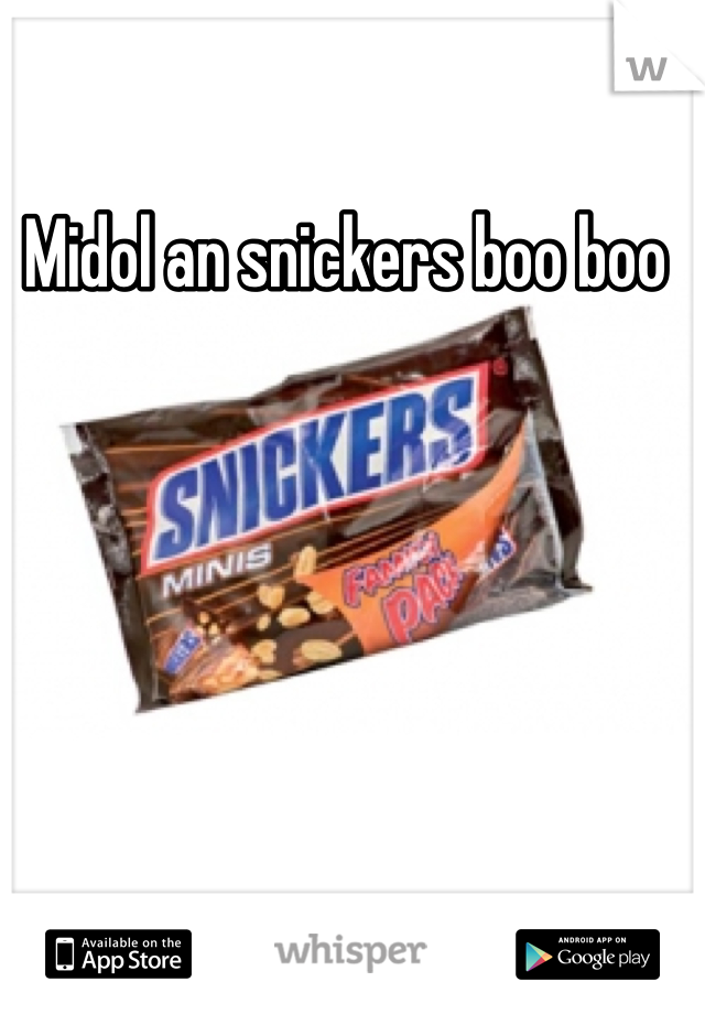 Midol an snickers boo boo 