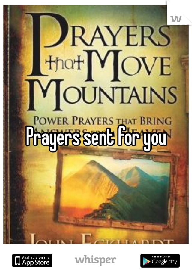 Prayers sent for you