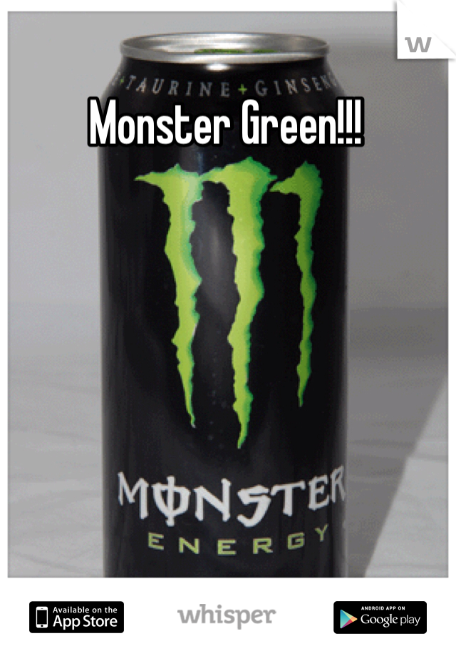 Monster Green!!!
