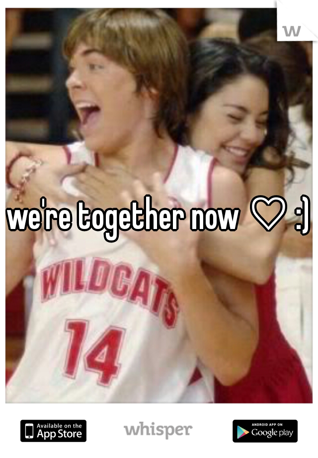 we're together now ♡ :)