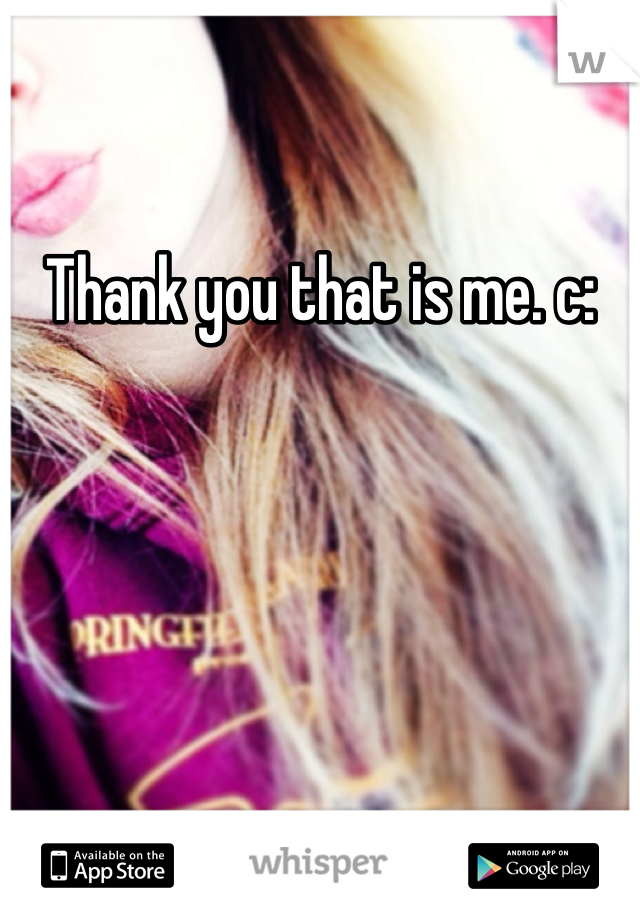 Thank you that is me. c: