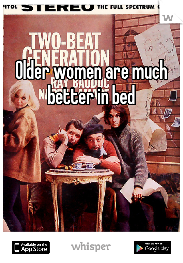Older women are much better in bed