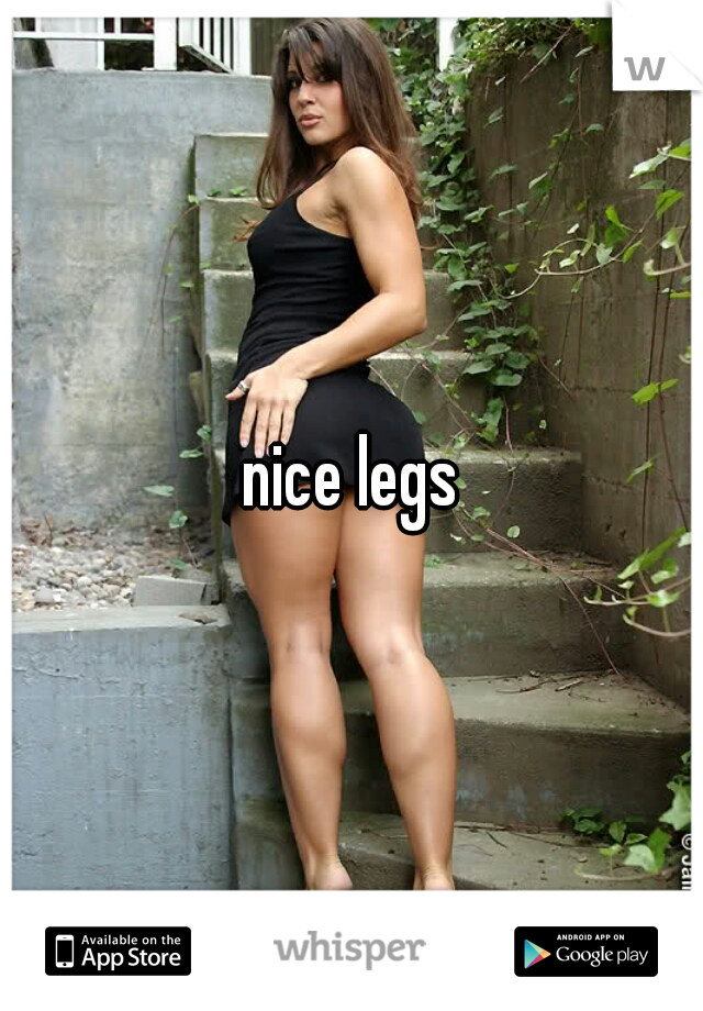 nice legs