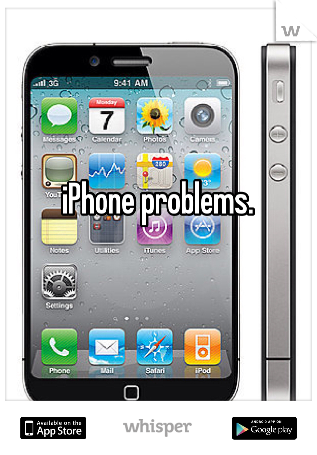 iPhone problems.