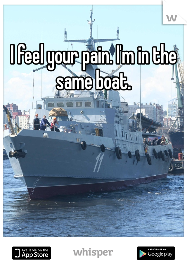 I feel your pain. I'm in the same boat. 