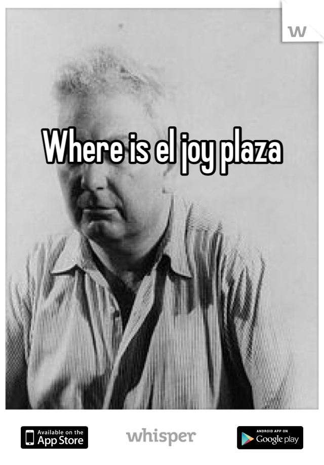 Where is el joy plaza 