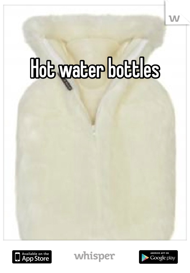 Hot water bottles 
