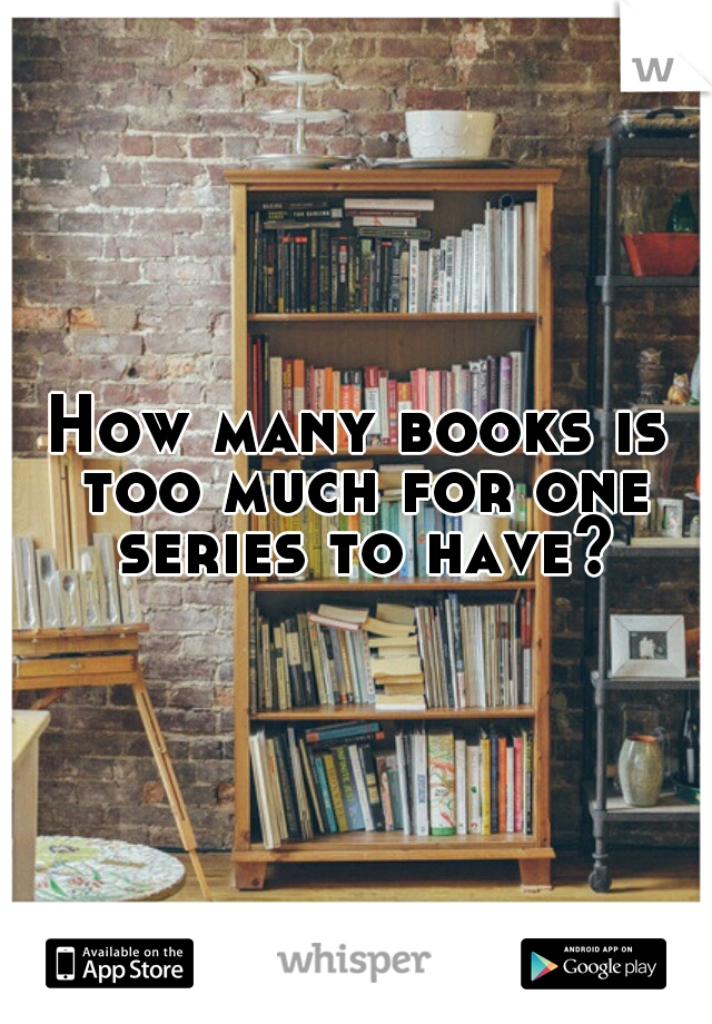 How many books is too much for one series to have?