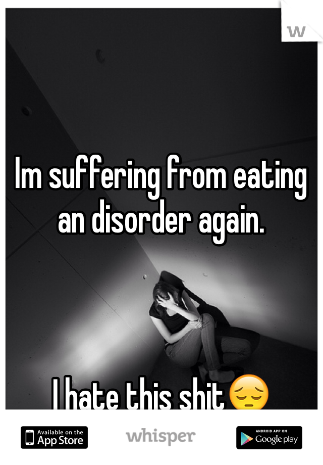 Im suffering from eating an disorder again.



I hate this shitðŸ˜”