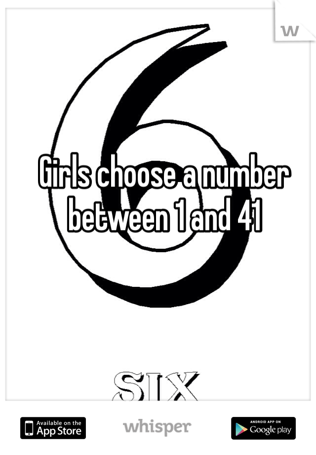 Girls choose a number between 1 and 41