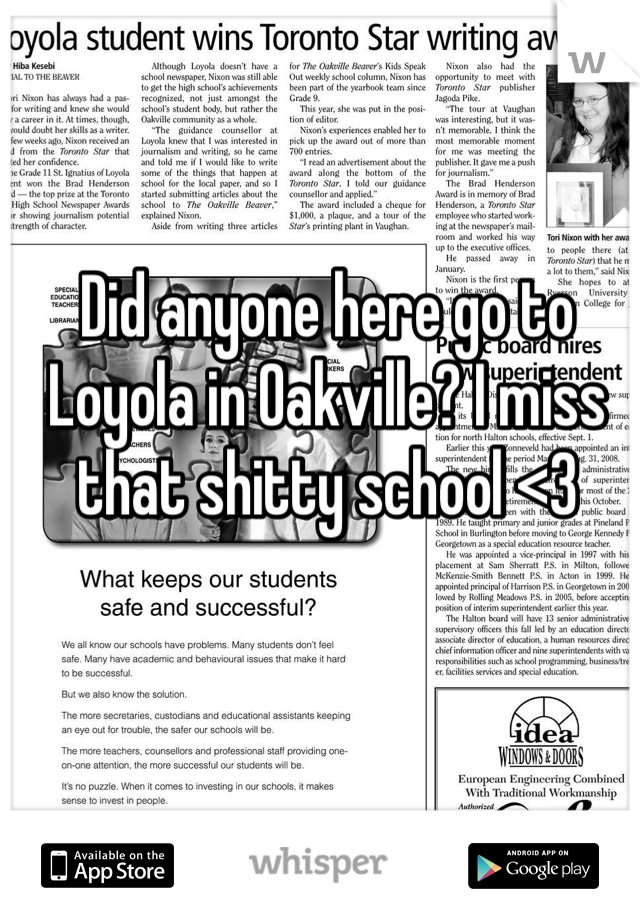 Did anyone here go to Loyola in Oakville? I miss that shitty school <3
