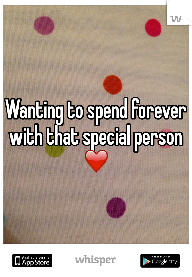 Wanting to spend forever with that special person ❤️ 
