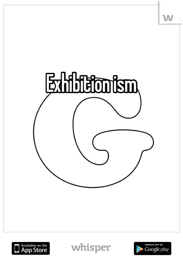 Exhibition ism 