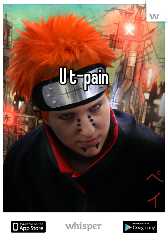 U t-pain 