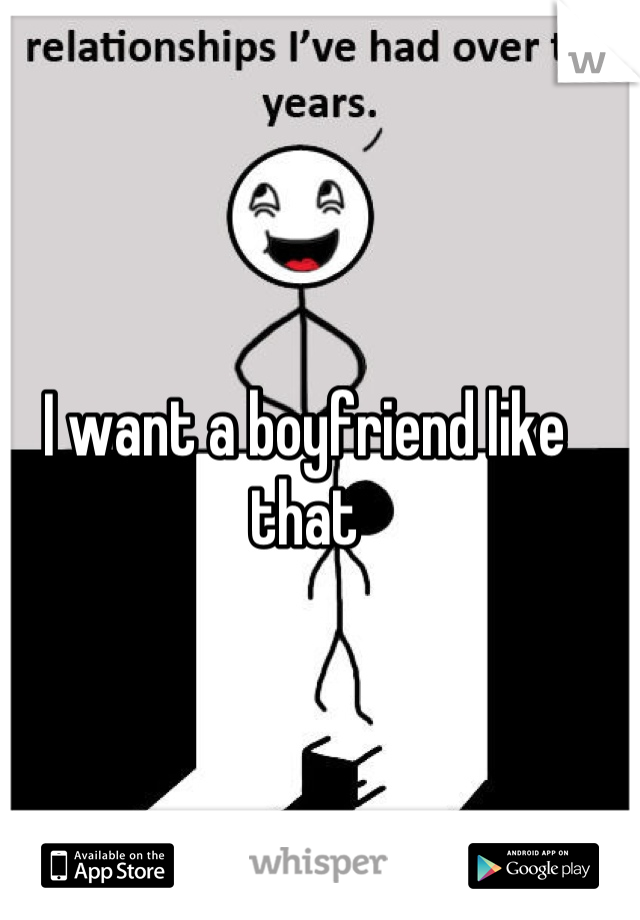 I want a boyfriend like that