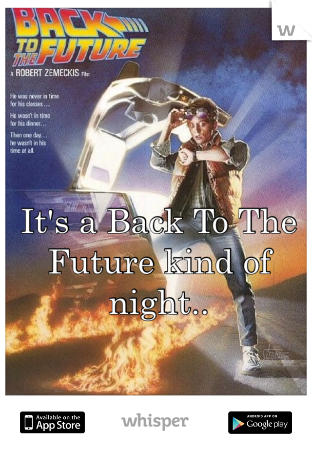 It's a Back To The Future kind of night..