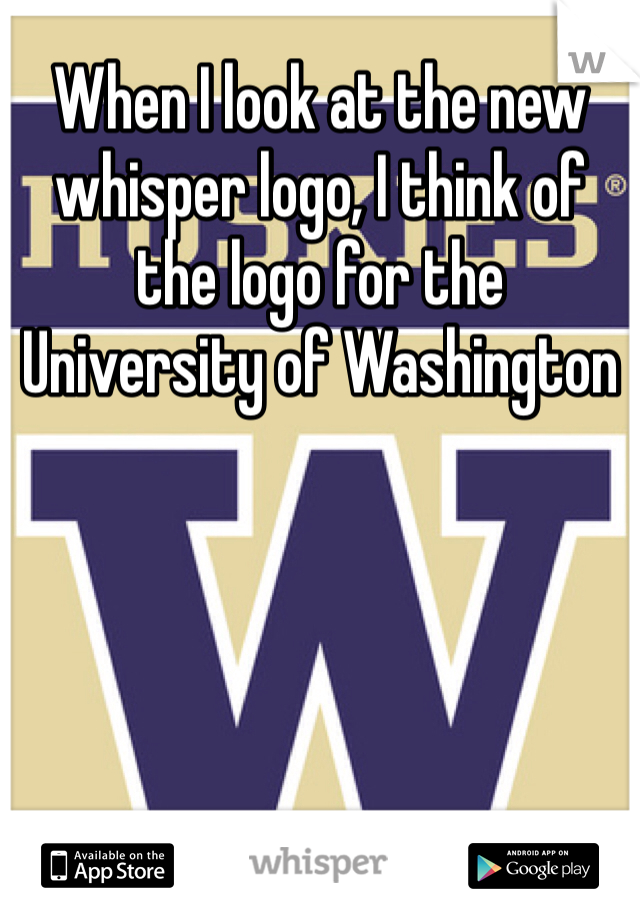 When I look at the new whisper logo, I think of the logo for the University of Washington