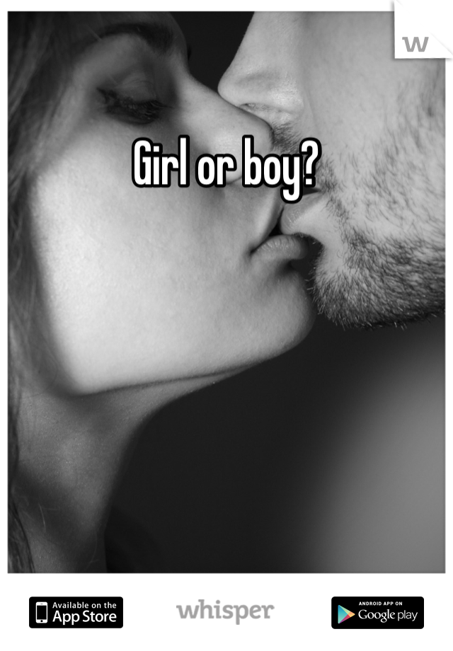 Girl or boy?