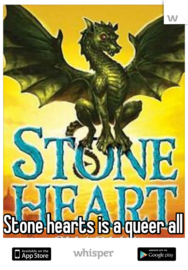 Stone hearts is a queer all assholes burn in hell