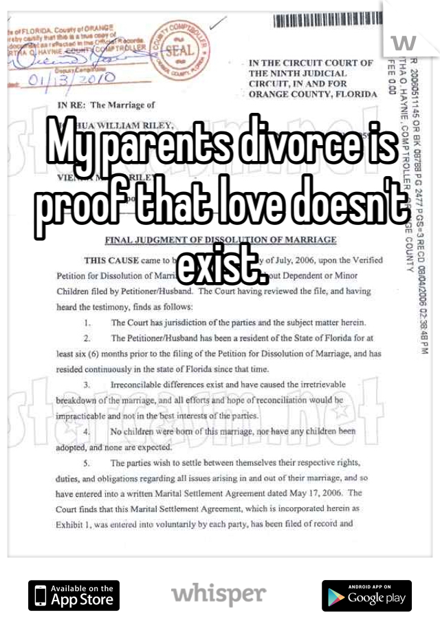 My parents divorce is proof that love doesn't exist.