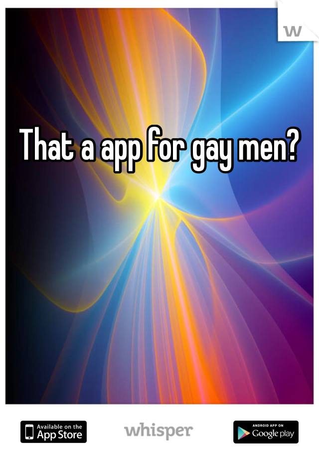 That a app for gay men?