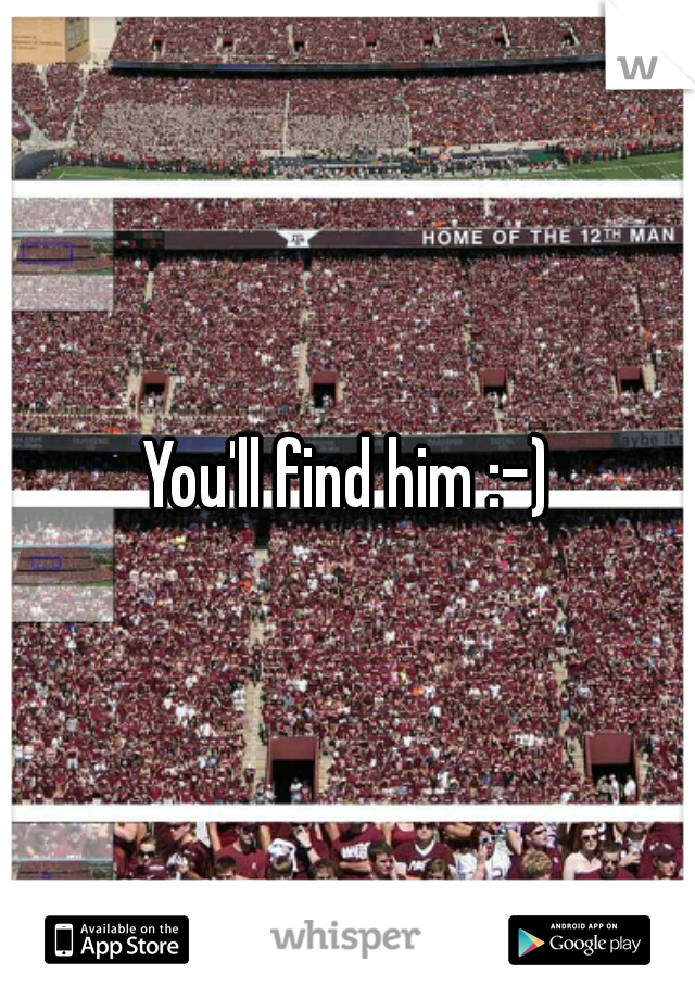 You'll find him :-)