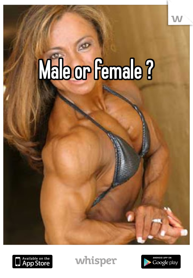 Male or female ? 