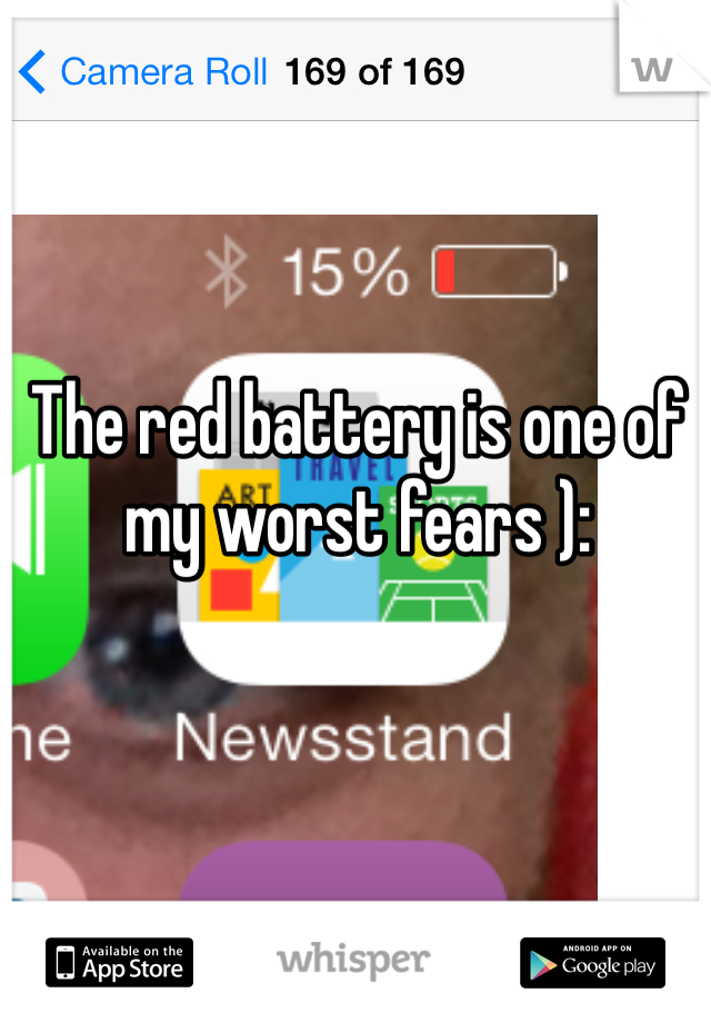 The red battery is one of my worst fears ):