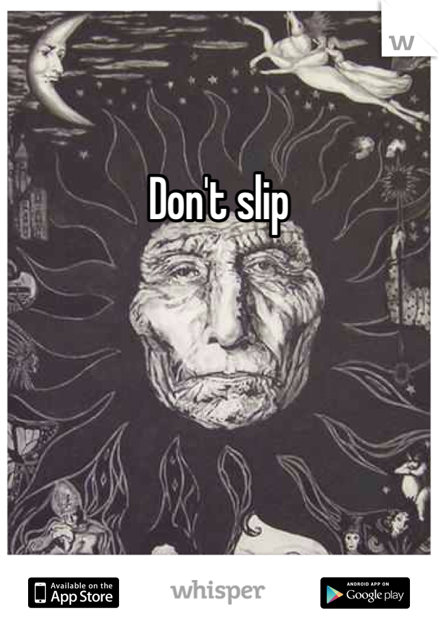 Don't slip