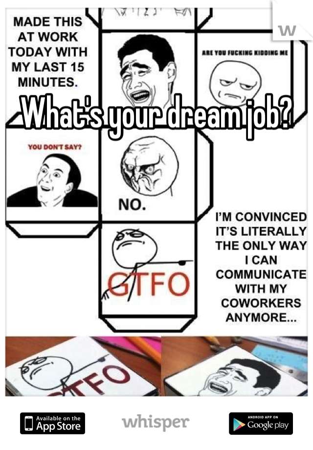 What's your dream job?