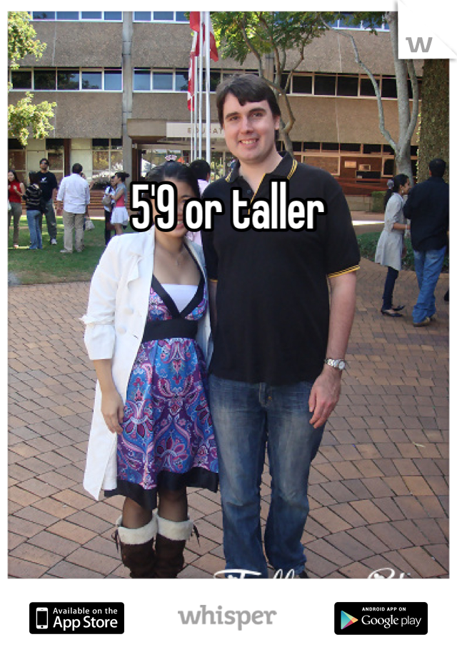 5'9 or taller 