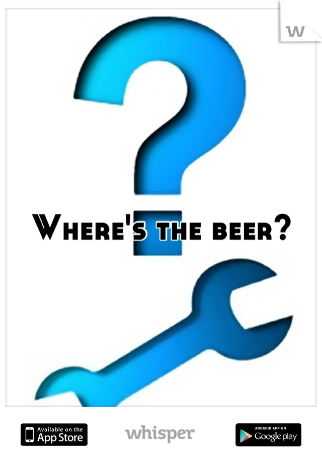 Where's the beer?