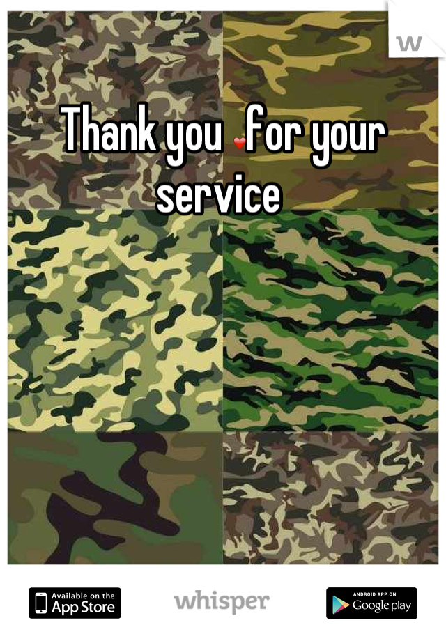 Thank you ❤for your service 