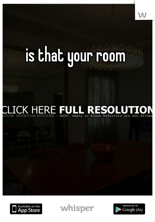 is that your room 