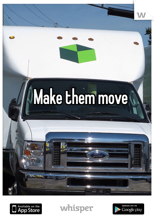 Make them move 