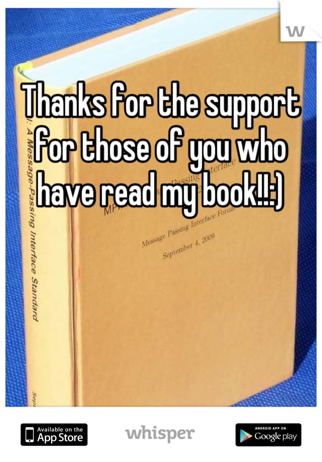 Thanks for the support for those of you who have read my book!!:)