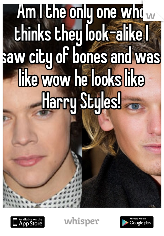 Am I the only one who thinks they look-alike I saw city of bones and was like wow he looks like Harry Styles!