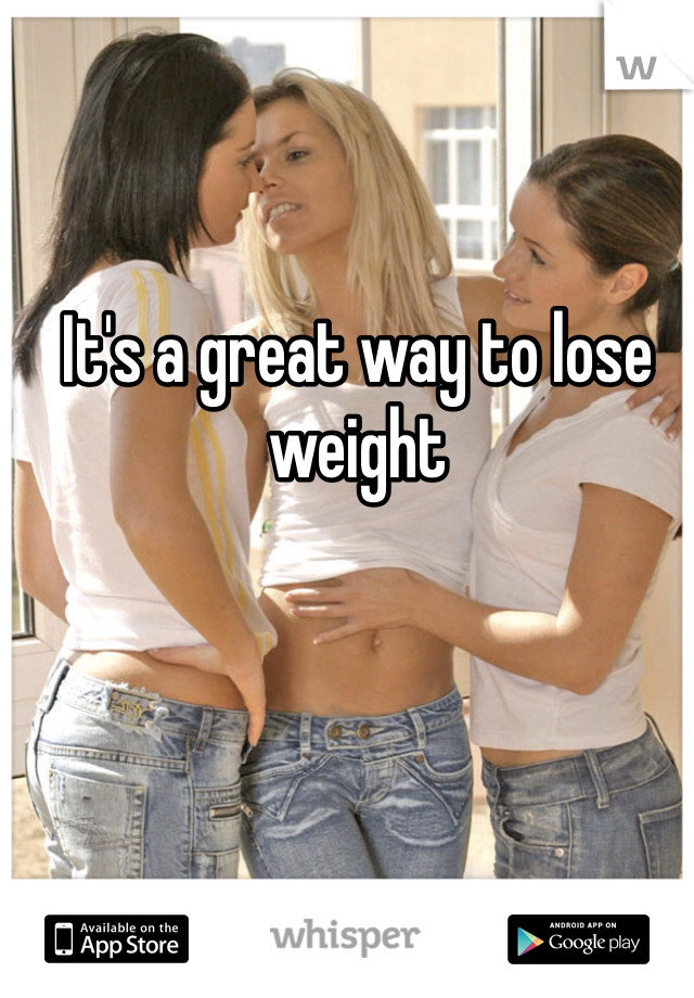 It's a great way to lose weight 
