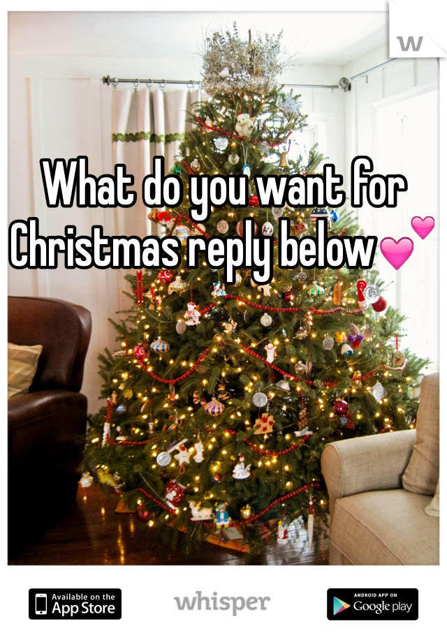 What do you want for Christmas reply below💕