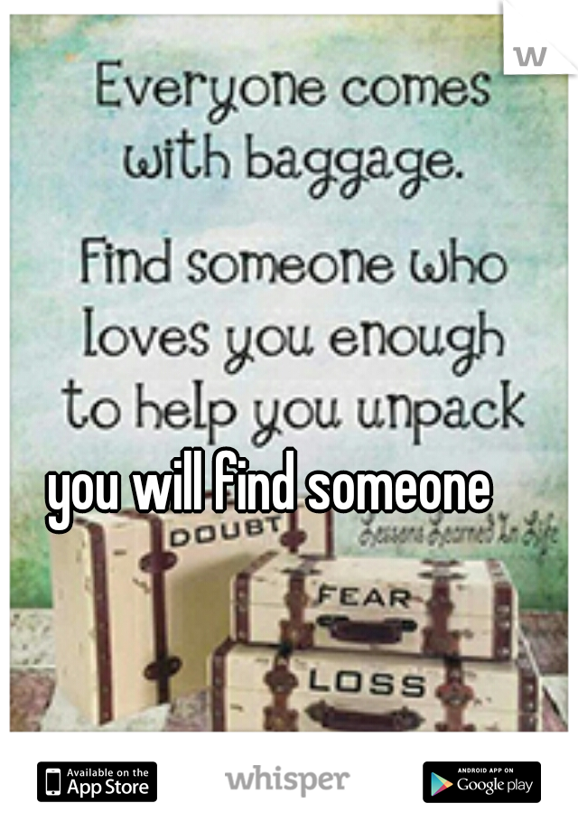 you will find someone 