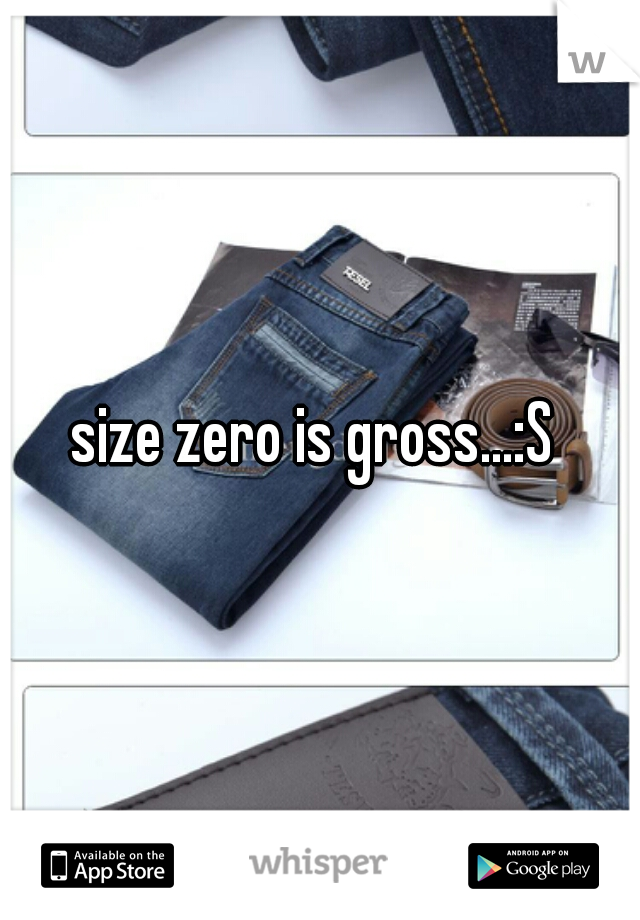 size zero is gross...:S 