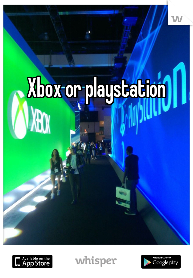 Xbox or playstation 