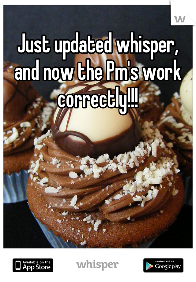 Just updated whisper, and now the Pm's work correctly!!!