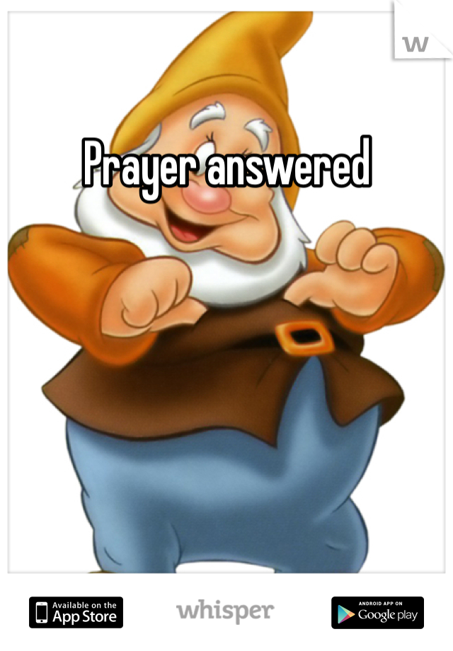 Prayer answered
