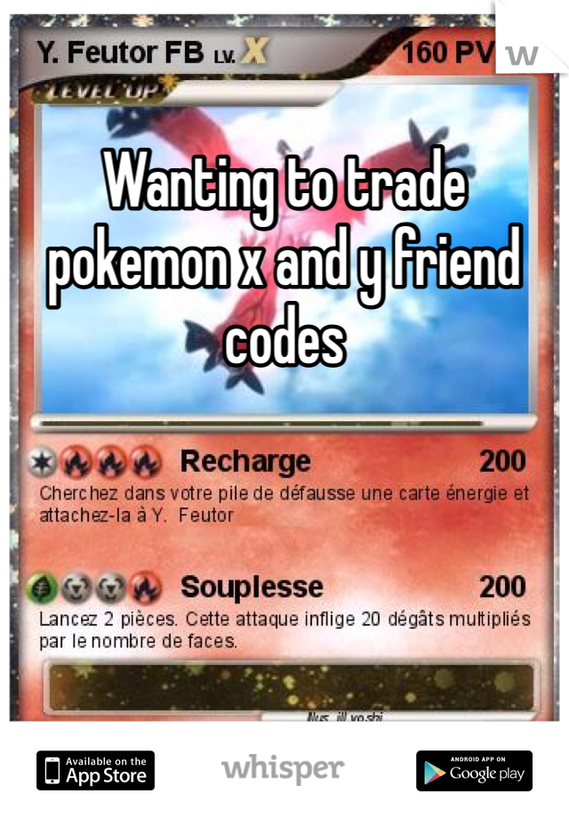 Wanting to trade pokemon x and y friend codes