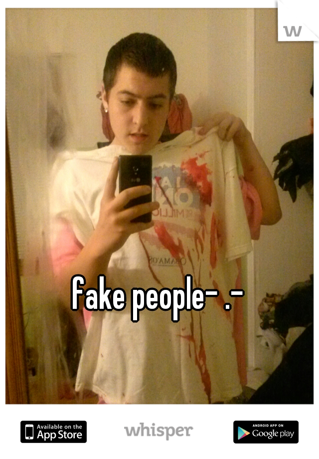 fake people- .-
