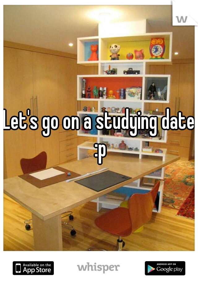 Let's go on a studying date :p